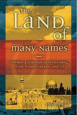 Cover of The Land of Many Names - Toward a Christian Understanding of the Middle East Conflict